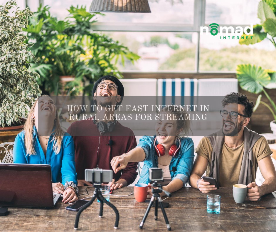 How To Get Fast In Rural Areas For Streaming Blog Nomad