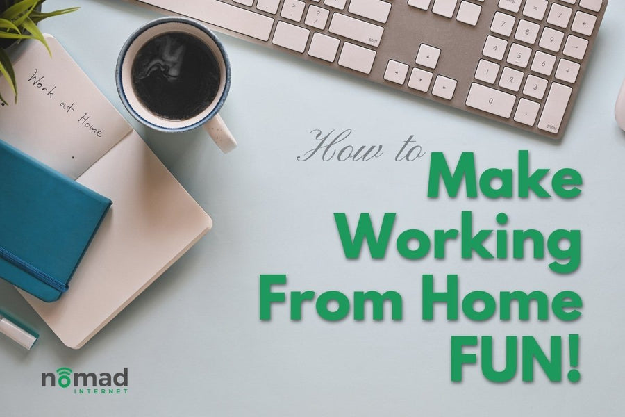 15 Ways to Make Working from Home Fun!
