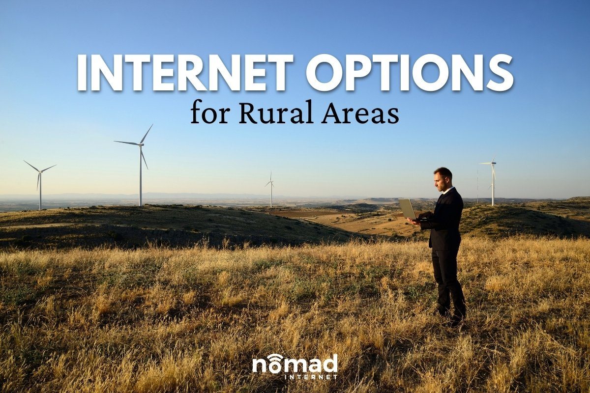 Internet Options For Rural Areas | Blog Nomad Internet